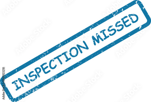 Visible blue rubber stamp with the text INSPECTION MISSED on a plain white backdrop