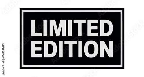 A stark black and white rectangular sign clearly displays the bold white text reading Limited Edition in a clean typeface.