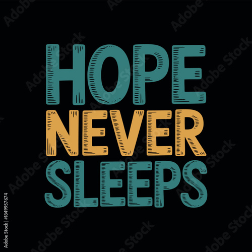 Inspirational Quote Hope Never Sleeps