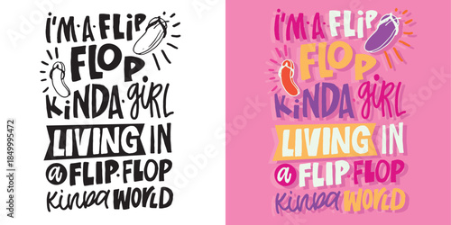 Cute hand drawn doodle lettering quote about flip flop. Lettering for t-shirt design, mug print, bag print, clothes fashion. 100% hand drawn vector image.
