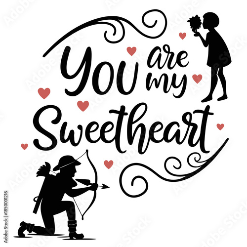 You Are My Sweetheart: A romantic message of affection, illustrated with silhouette of a couple and cupid, conveying love and endearment for a Valentine's Day or everyday expression of care.