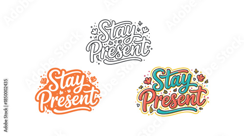 lettering three text only designs with phrase stay present