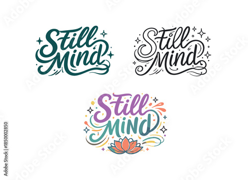lettering three text only designs with phrase still mind