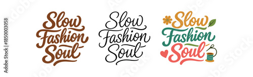 lettering three text only designs with phrase slow fashion soul