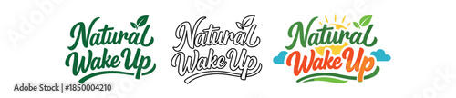 lettering three text only designs with phrase natural wake up