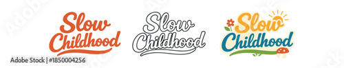 lettering three text only designs with phrase slow childhood