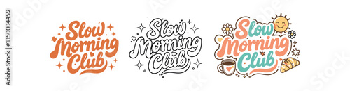 lettering three text only designs with phrase slow morning club