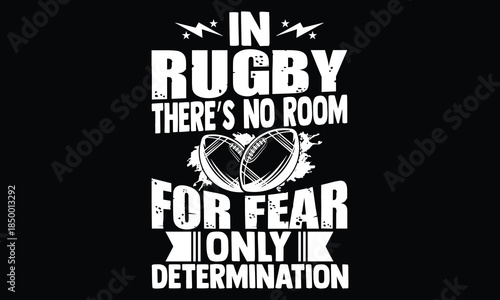 In rugby there’s no room for fear only determination - Rugby T-shirt Design, Vintage College Font Artwork | Athletic Typography | Sporty Graphic Style for Tees & Prints | Retro Sportswear, Team Energy