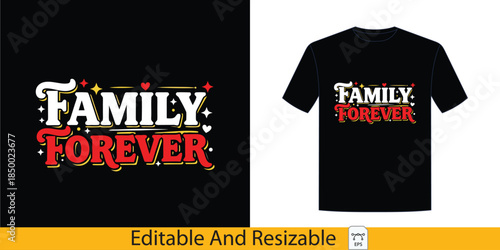 Modern Family Forever typographic design for apparel printing, featuring elegant lettering with stars and hearts, ideal for t-shirt graphics