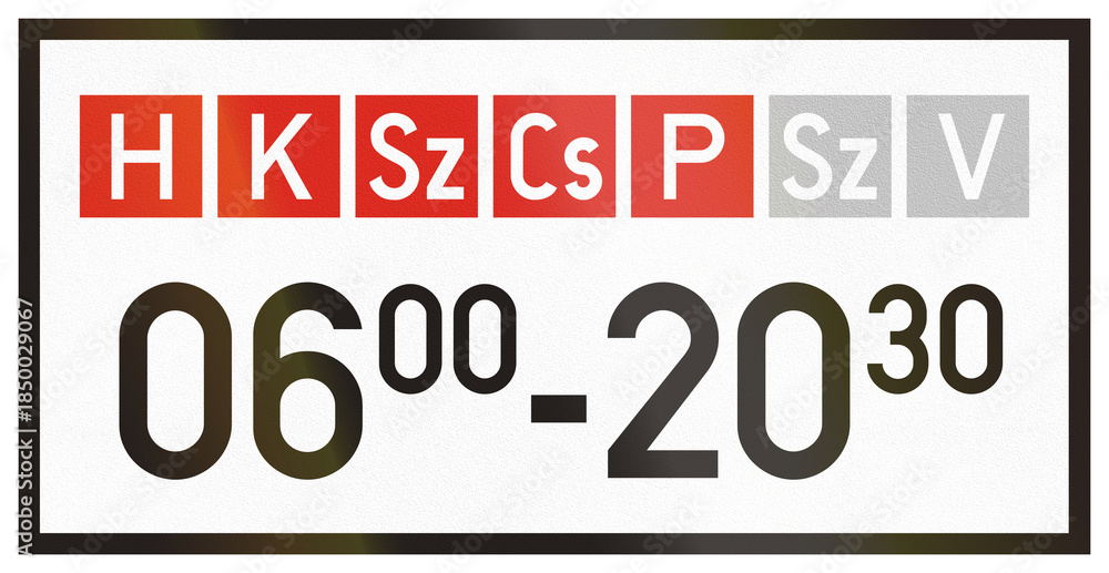 Fototapeta premium Additional road sign used in Hungary - During specified weekdays and times