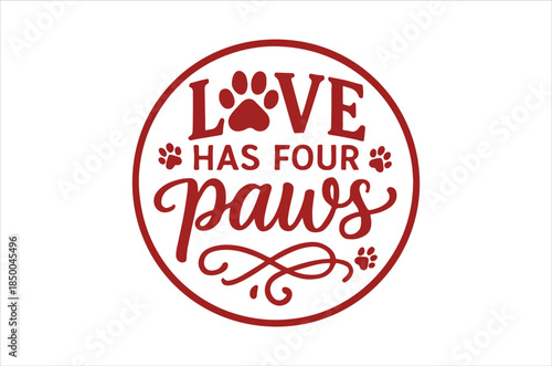 Basic RGBLove has four paws cute pet quote in red circle