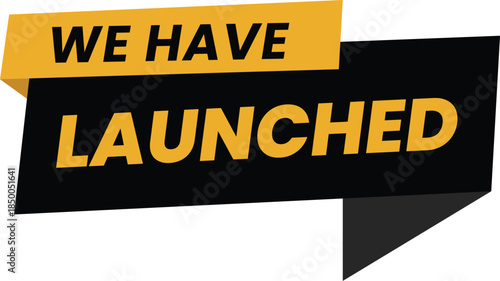 We Have Launched Sign, Banner, Text, Vector