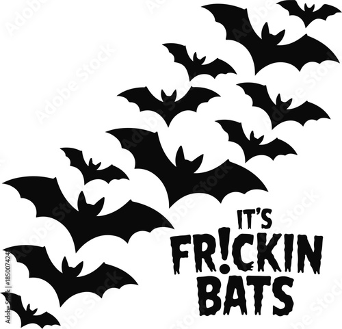 It's Fr! Ckin Bats Vector Design