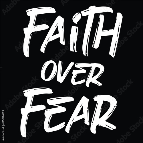 Faith Over Fear Religious Message