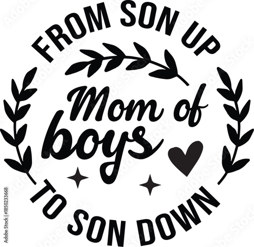 From Son Up Mom Of Boys To Son Down SVG, Funny Quote Saying, Sarcasm Svg, Sarcastic Svg