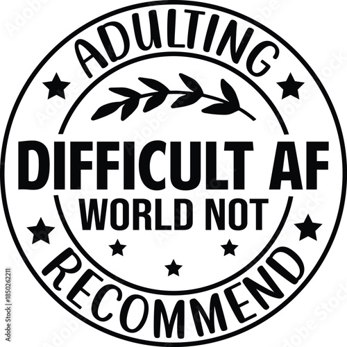 Adulting Difficult AF World Not Recommend SVG
