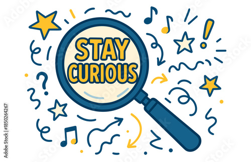 Stay curious: colorful magnifying glass with musical and star doodles