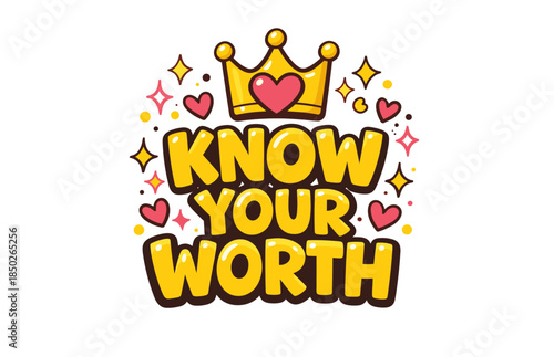 Know your worth colorful motivational quote with crown and heart design