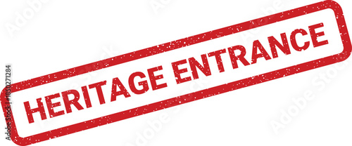 Grunge style red stamp mark with heritage entrance written on a blank document