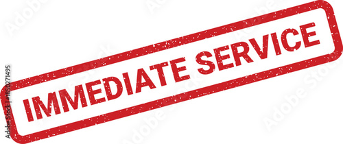 Grunge texture rubber stamp prominently displaying the words immediate service for quick customer assistance requests