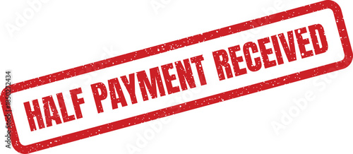 Grungy half payment received rectangular stamp for financial transaction confirmation and business document applications
