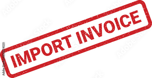 Grungy rectangular rubber stamp displaying IMPORT INVOICE text, suitable for billing and financial documentation
