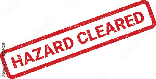 Grungy rectangular rubber stamp displaying the text HAZARD CLEARED, signifying successful safety issue resolution