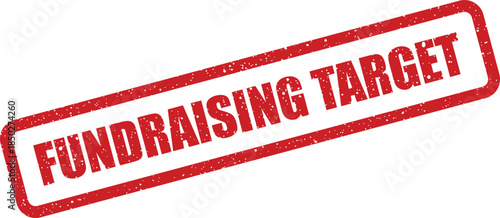 Grungy rectangular rubber stamp with FUNDRAISING TARGET text, perfect for financial campaign visuals