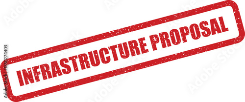 Grungy rectangular stamp featuring the phrase Infrastructure Proposal, ideal for business and construction planning documentation