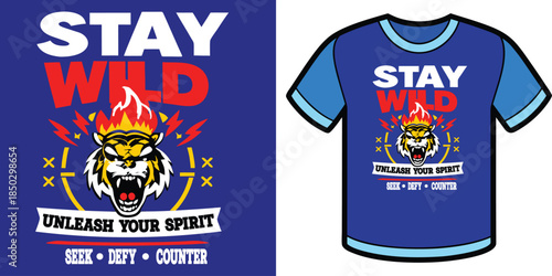 Stay Wild Tiger Graphic with Flames, Lightning Bolts, Motivational Text, Unleash Your Spirit, Seek Defy Counter, Bold Energy, Roaring Power