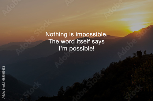Bild auf Leinwand Sunset background with inspirational quotes Nothing is impossible, The word itse