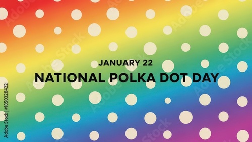 Celebrating National Polka Dot Day on January 22nd with a Vibrant Rainbow Gradient Background and Stylish White Polka Dot Pattern