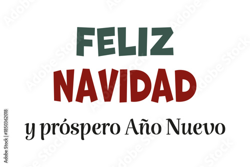 Merry Christmas and Happy New Year. Spanish Text: Feliz Navidad y próspero Año Nuevo