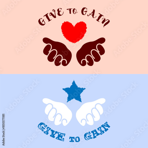 Give to receive. Open hands extend a heart and star with a motivational inscription. Symbol of generosity and love