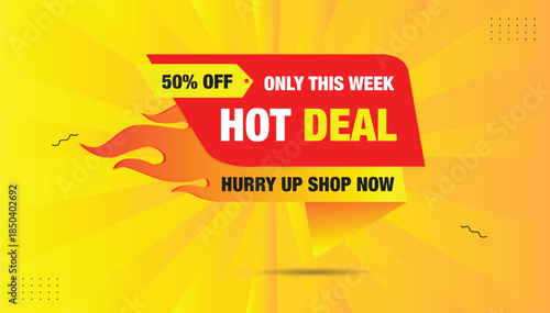 hot deal only this week 50% off hurry up shop now banner editable eps format template design with hot yellow orange gradient background