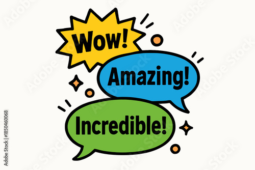 Colorful speech bubbles with exclamations of Wow Amazing and Incredible.