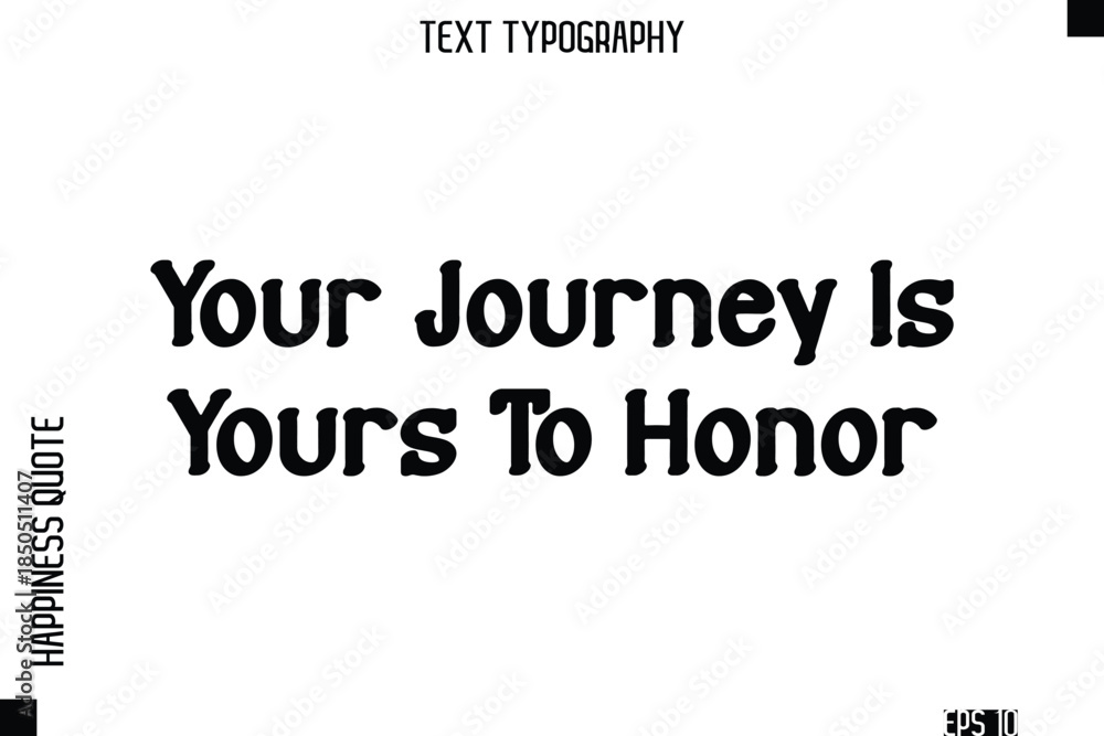Obraz premium Your Journey Is Yours To Honor -Self-Love Modern Bold Typography Text Quote Vector Design