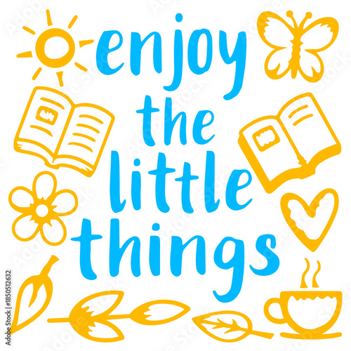 Enjoy The Little Things Gratitude Mindfulness Positivity Quote