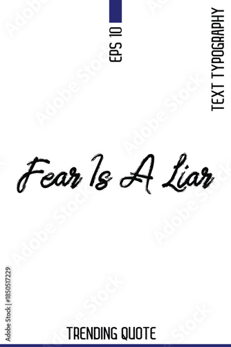 Fear Is A Liar   -Popular T-Shirt Quote Handwritten Text Typography Vector Design