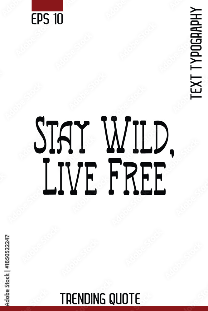 Fototapeta premium Stay Wild, Live Free -Motivational T-Shirt Typography Quote Vector Retro Style Lettering