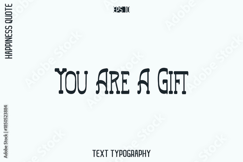 You Are A Gift    -Self-Love Retro Style Typography Lettering Quote Vector for Modern Inspirational Lifestyle