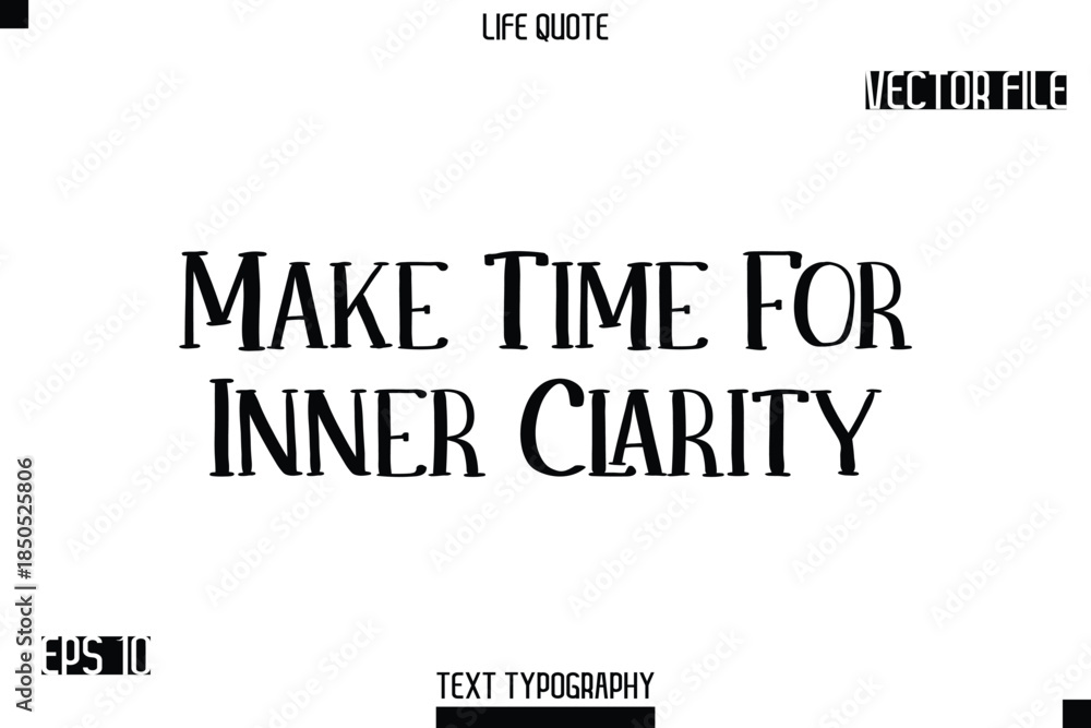 Fototapeta premium Make Time For Inner Clarity -Modern Aesthetic Life Quotes Modern Typography Vector Text Sign