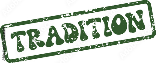Distressed green rubber stamp impression featuring the word Tradition representing customs and enduring cultural heritage