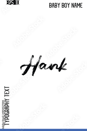 Hank   -Trendy Baby Boy Names Vector Hand Drawn Brush Grunge Calligraphy Lettering