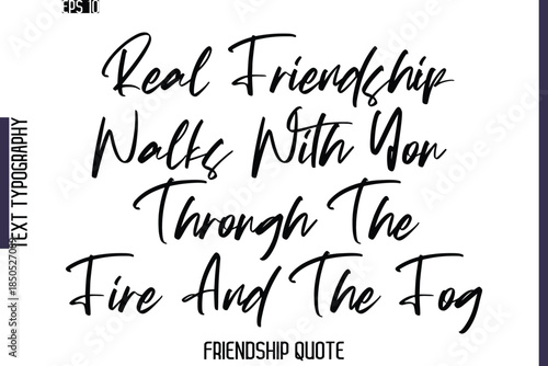 Real Friendship Walks With You Through The Fire And The Fog   -Friendship Quote Cursive Calligraphy Hand Lettering Vector