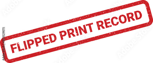 Red grunge rubber stamp mark with FLIPPED PRINT RECORD text for document status indication