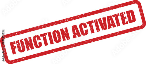 Red grunge rubber stamp mark with the text FUNCTION ACTIVATED, signaling a system or feature startup