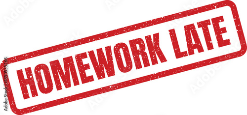 Red rectangular grunge rubber stamp displaying HOMEWORK LATE text for educational purposes