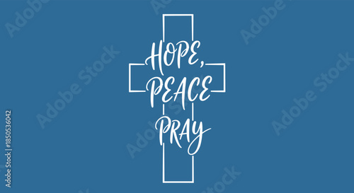 A stylized white Christian cross featuring the inspirational words "Hope, Peace, Pray" in a script font against a solid blue background.