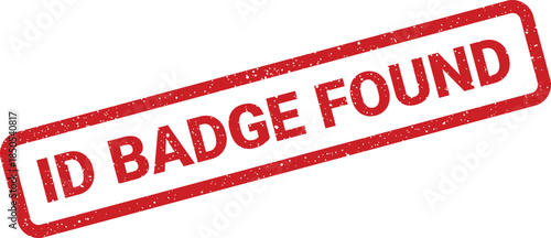 Red rectangular rubber stamp impression displaying the message ID BADGE FOUND with grunge texture for administrative use